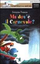 Ma dov’è il Carnevale? Simone Frasca Piemme 2000