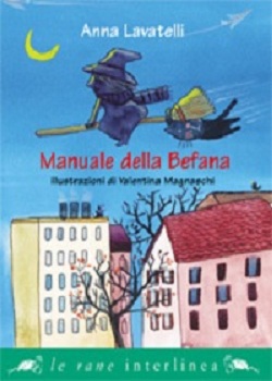 Manuale della Befana Anna Lavatelli Valentina Magnaschi Interlinea 2008 Manuale della Befana Anna Lavatelli Valentina Magnaschi Interlinea 2008