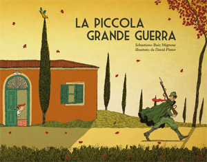 La piccola grande guerra di Sebastiano Ruiz Mignone La piccola grande guerra di Sebastiano Ruiz Mignone